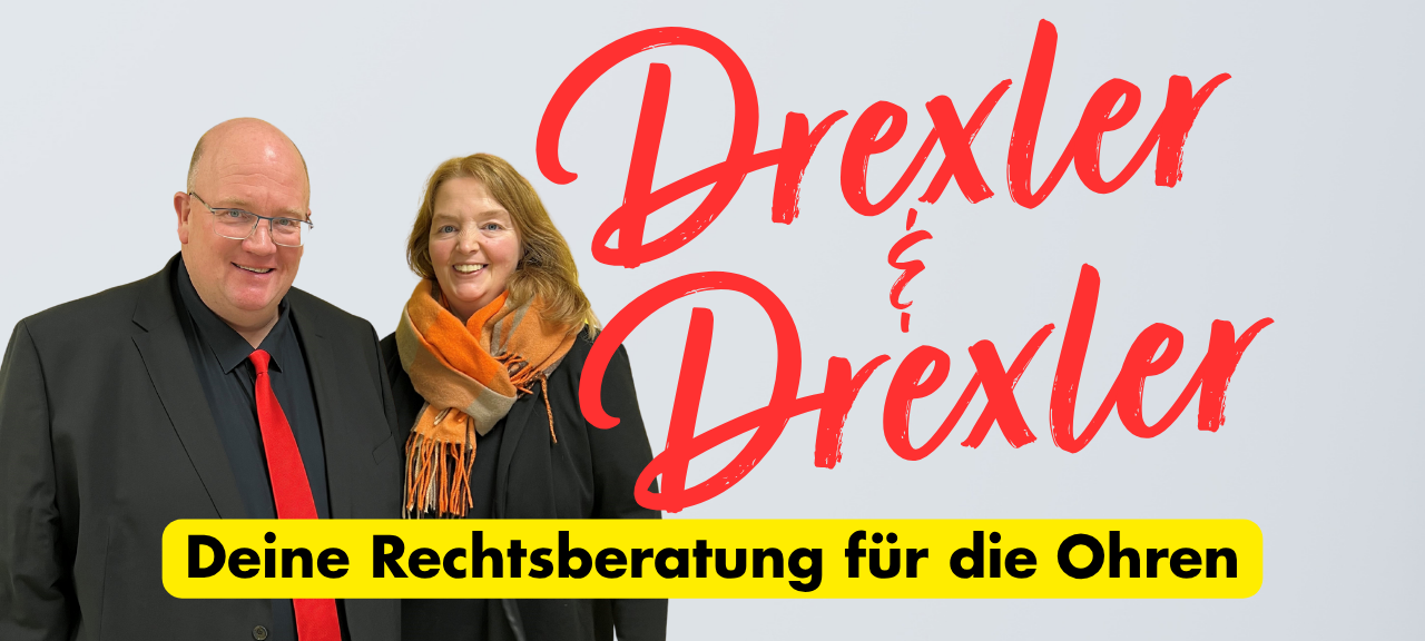 "Drexler & Drexler" - Deine Rechtsberatung für die Ohren